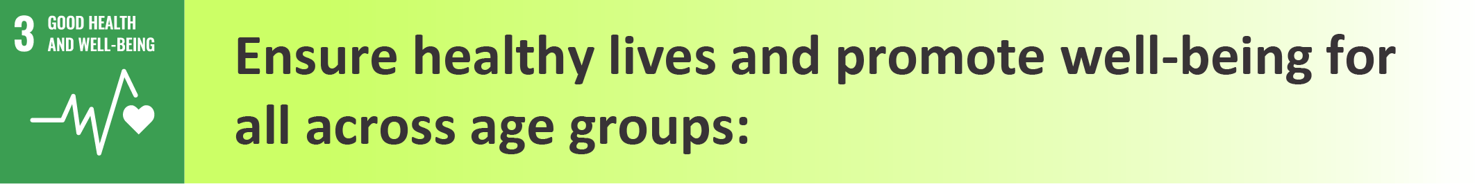 Ensure healthy lives and promote well-being for all across age groups