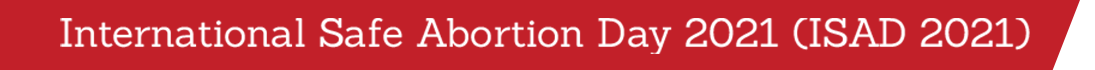 International Safe Abortion Day 2021 (ISAD 2021)